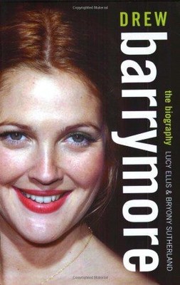 Drew Barrymore: The Biography - Ellis, Lucy
