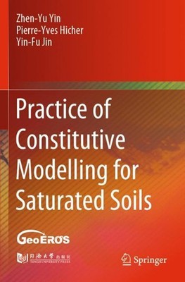 Practice of Constitutive Modelling for Saturated Soils by Zhen-Yu Yin (English) 