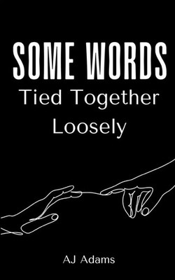 Aj Adams | Some Words Tied Together Loosely | Taschenbuch | Englisch (2023)
