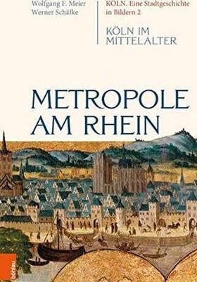 Metropole am Rhein: K?ln im Mittelalter by Werner Schafke (German) Hardcover Boo