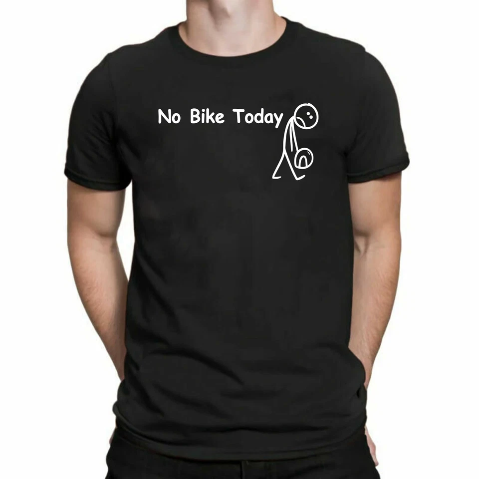 No Bike Today Mens T Shirt Motorbike and Petrol Head Unisex Gift T-Shirt Xmas