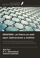 Ajit Puri (U. A.) | Grafeno: ¡El Futuro Ya Está Aquí! Aplicaciones Y AnáLisis