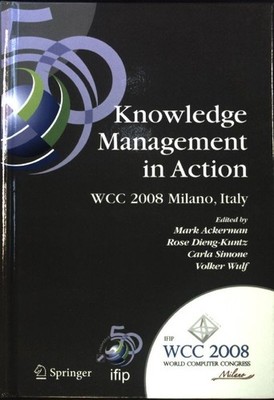 Knowledge Management in Action; IFIP 20th World Computer Congress, Conference on