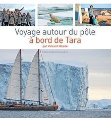 Voyage autour du pôle à bord de Tara von Hilaire, Vincent | Buch | Zustand gut