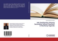 Job Satisfaction Among Secondary School Teachers In Bushenyi-Uganda Richard Meri