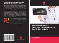 Shruti Sinha | Estimativa Da Era DentáRia Pelo MéTodo De Demirjian E Nolla