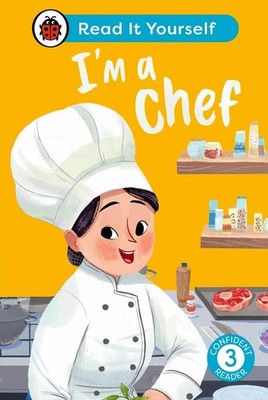 I'm a Chef: Read It Yourself - Level 3 Confident Reader by Ladybird Hardcover Bo