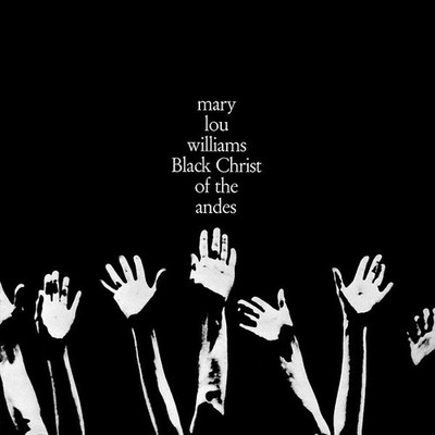 Mary Lou Williams Black Christ of the Andes (Vinyl) 12'' Album