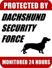 Protected By Dachshund Security Force... 9 x 11.5 Laminated Dog Sign