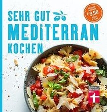 Sehr gut mediterran kochen: Mediterrane Rezepte und eine... | Buch | Zustand gut