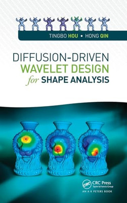 Diffusion-Driven Wavelet Design for Shape Analysis - HardBack NEW Tingbo Hou(Aut