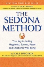 The Sedona Method: Your Key to Lasting Happ- 0971933413, paperback, Hale Dwoskin