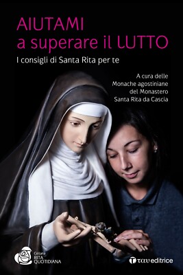 Aiutami a superare il lutto. I consigli di Santa Rita per te - [Editrice Tau]