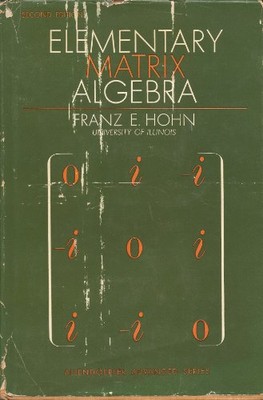 ELEMENTARY MATRIX ALGEBRA, 2ND EDITION; By Franz E. Hohn - Hardcover