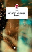 Katelyn | Zwischen Leben Und Traum. Life Is A Story - story.one | Buch | Deutsch
