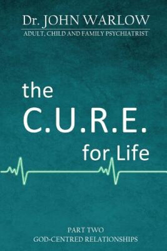 Thumbnail - The C.u.r.e. For Life: Part Two; God-centred Relationships (part Two;