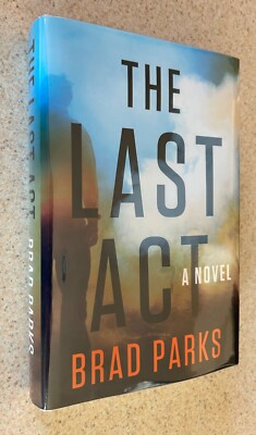 Brad PARKS -- Last Act (Crime Thriller) -- 2019 SIGNED 1st Edition Hardcover