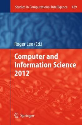 Computer and Information Science 2012, Hardcover by Lee, Roger (EDT), Brand N...