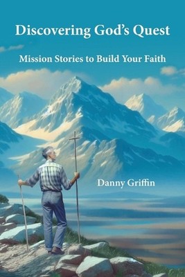 Discovering God's Quest by Danny Griffin Paperback Book