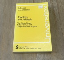 Topology and Analysis: The Atiyah-Singer Index Formula & Gauge by B. Booss 1984