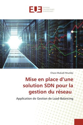 Chaco Mukadi Ntumba | Mise en place d'une solution SDN pour la gestion du réseau