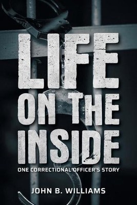 John B Williams Life on the Inside (Taschenbuch) (US IMPORT)