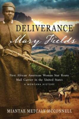 Deliverance Mary Fields, First African American Woman Star Route Mail Car - GOOD