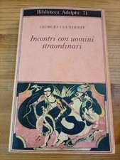 INCONTRI CON UOMINI STRAORDINARI di G I GURDJIEFF ed ADELPHI anno 1977