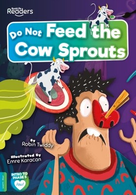 Do Not Feed the Cow Sprouts by Robin Twiddy (Paperback Book)