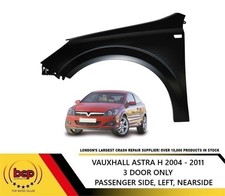 VAUXHALL ASTRA H  FRONT WING 2004 - 2012 PASSENGER SIDE LEFT NEARSIDE  3 DOOR