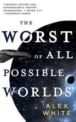 The Worst of All Possible Worlds: 3 (Sa..., White, Alex