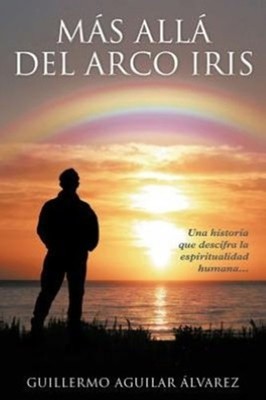 Lvarez - M S All del Arco Iris  Una Historia Que Descifra La Espiritua - X555z