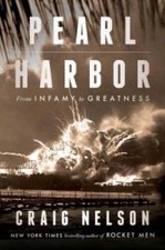 Pearl Harbor: From Infamy to Greatness - Hardcover By Nelson, Craig - VERY GOOD
