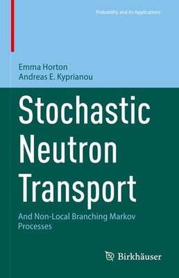 Stochastic Neutron Transport: And Non-Local Branching Markov...