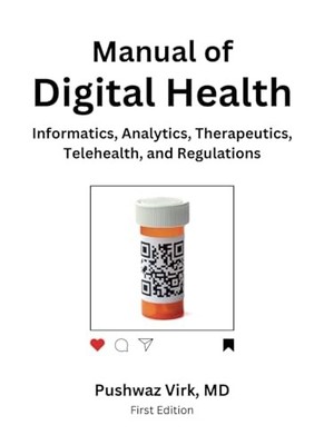 Manual of Digital Health: Informatics, Analytics, Therape... by Virk MD, Pushwaz