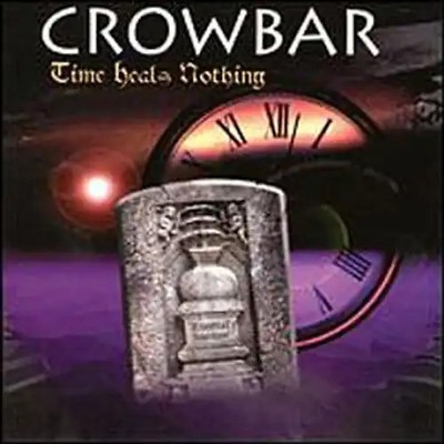 Crowbar - Time Heals Nothing ZUSTAND SEHR GUT