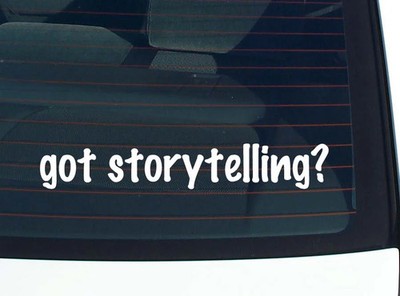 got storytelling? CAR DECAL BUMPER STICKER VINYL FUNNY JOKE WINDOW