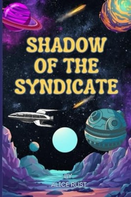 Shadow of the Syndicate: Where Secrets Shine Brighter T -  NEW Alice Rust 2024-1