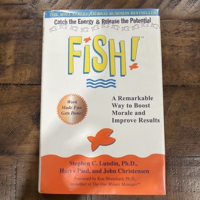 Fish!: A Remarkable Way to Boost Morale and Improve Results