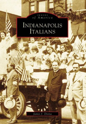 Indianapolis Italians (Images of America (Arcadia Publi - Paperback NEW Divita,