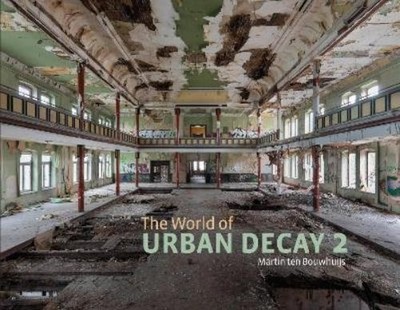 Martin ten Bouwhuijs The World of Urban Decay 2 (Gebundene Ausgabe)