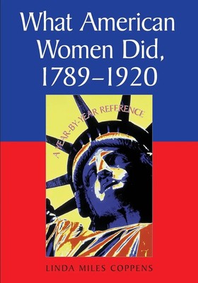 Linda Miles Coppens | What American Women Did, 1789-1920 | Taschenbuch (2007)