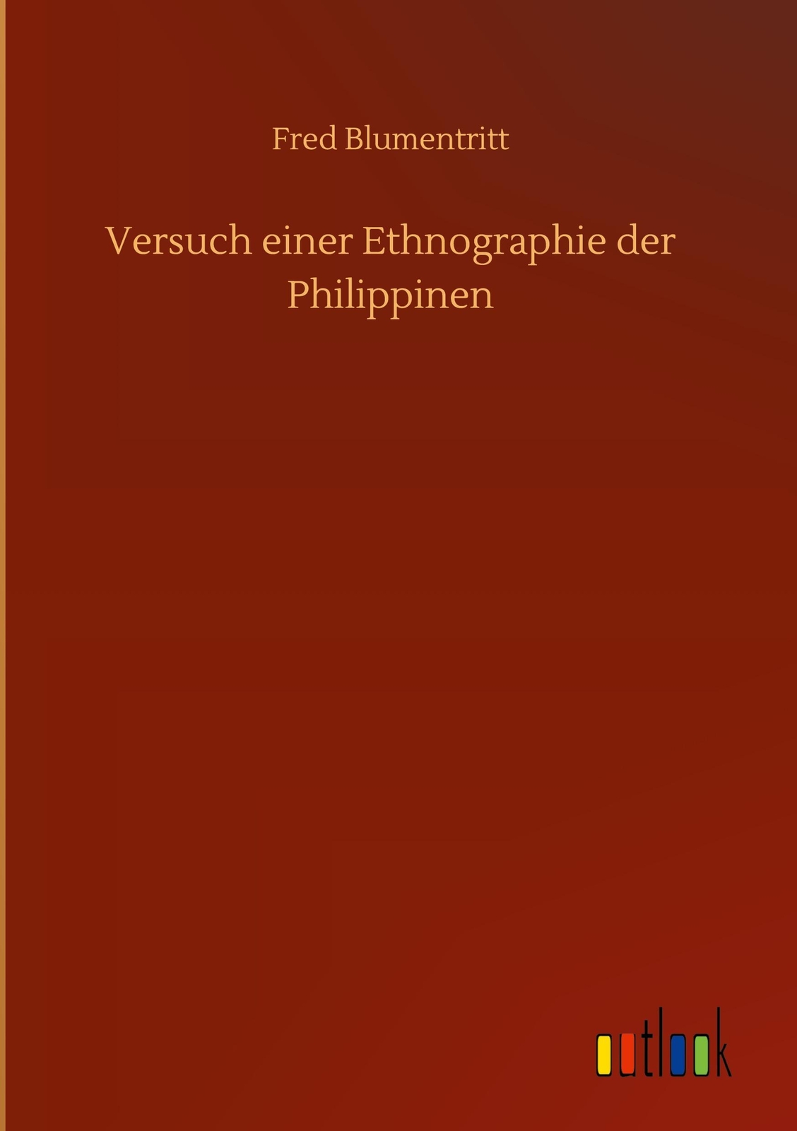 Versuch Einer Ethnographie Der Philippinen Fred Blumentritt