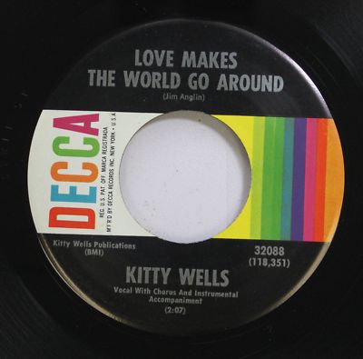 Country 45 Kitty Wells - Love Makes The World Go Around / I'M Just Not Smart On