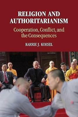 Religion and Authoritarianism: Cooperation, Conflict, and the Consequences by...