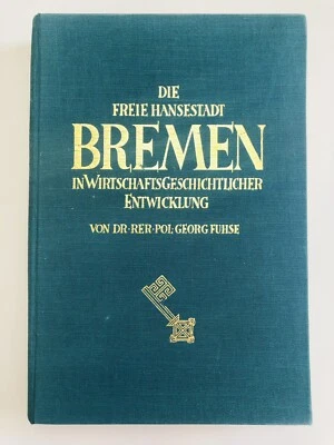 G. Fuhse: Hansestadt Bremen in wirtschaftsgeschichtlicher Entwicklung 1. Auflage - Bild 1 von 4