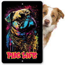 Metal Sign - Pug Life Durable Decor - Funny Gift for Pug Owners and Dog Lovers