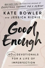 Good Enough: 40ish Devotionals for a Life of Imperfection