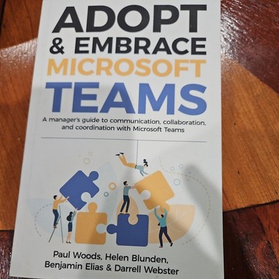 Adopt  Embrace Microsoft Teams: A managers guide to communication, - VERY GOOD