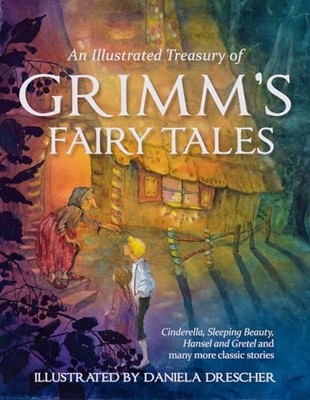 An Illustrated Treasury of Grimm's Fairy T by Jacob and Wilhelm Grimm 0863159478